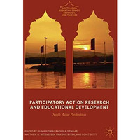 Participatory Action Research and Educational Development: South Asian Perspecti [Paperback]