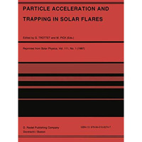 Particle Acceleration and Trapping in Solar Flares: Selected Contributions to th [Paperback]