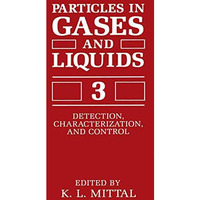 Particles in Gases and Liquids 3: Detection, Characterization, and Control [Hardcover]