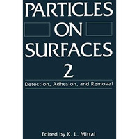 Particles on Surfaces 2: Detection, Adhesion, and Removal [Paperback]