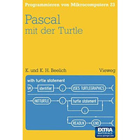 Pascal mit der Turtle: Einf?hrung in die Anwendung von UCSD-Pascal [Paperback]