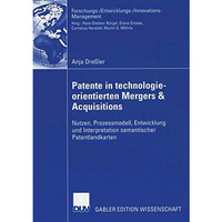 Patente in technologieorientierten Mergers & Acquisitions: Nutzen, Prozessmo [Paperback]