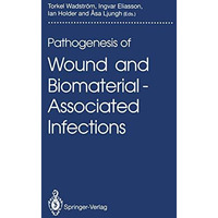 Pathogenesis of Wound and Biomaterial-Associated Infections [Paperback]