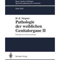 Pathologie der weiblichen Genitalorgane II: Pathologie der Ovarien und Eileiter [Paperback]