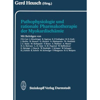 Pathophysiologie und rationale Pharmakotherapie der Myokardisch?mie [Paperback]