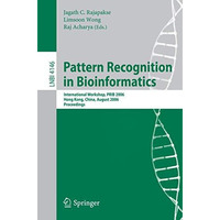 Pattern Recognition in Bioinformatics: International Workshop, PRIB 2006, Hong K [Paperback]