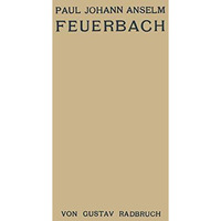 Paul Johann Anselm Feuerbach: Ein Juristenleben [Paperback]