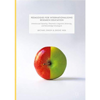 Pedagogies for Internationalising Research Education: Intellectual equality, the [Hardcover]