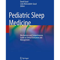 Pediatric Sleep Medicine: Mechanisms and Comprehensive Guide to Clinical Evaluat [Paperback]