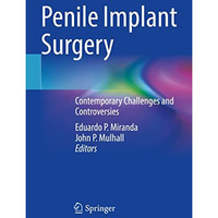 Penile Implant Surgery: Contemporary Challenges and Controversies [Paperback]