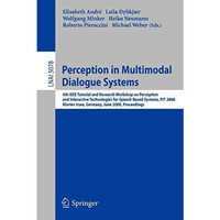 Perception in Multimodal Dialogue Systems: 4th IEEE Tutorial and Research Worksh [Paperback]