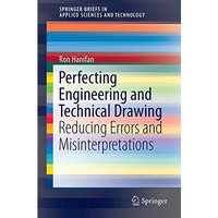 Perfecting Engineering and Technical Drawing: Reducing Errors and Misinterpretat [Paperback]