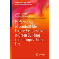 Performance of Combustible Fa?ade Systems Used in Green Building Technologies Un [Hardcover]