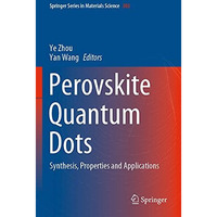 Perovskite Quantum Dots: Synthesis, Properties and Applications [Paperback]