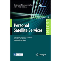 Personal Satellite Services: International Conference, PSATS 2009, Rome, Italy,  [Paperback]