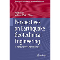 Perspectives on Earthquake Geotechnical Engineering: In Honour of Prof. Kenji Is [Hardcover]