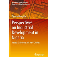 Perspectives on Industrial Development in Nigeria: Issues, Challenges and Hard C [Paperback]