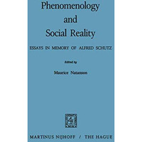 Phenomenology and Social Reality: Essays in Memory of Alfred Schutz [Paperback]