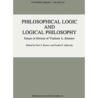 Philosophical Logic and Logical Philosophy [Paperback]