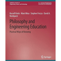 Philosophy and Engineering Education: Practical Ways of Knowing [Paperback]