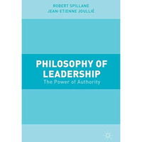 Philosophy of Leadership: The Power of Authority [Hardcover]