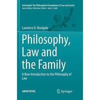 Philosophy, Law and the Family: A New Introduction to the Philosophy of Law [Paperback]