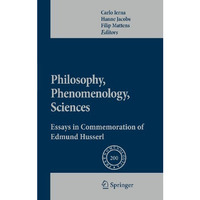 Philosophy, Phenomenology, Sciences: Essays in Commemoration of Edmund Husserl [Hardcover]