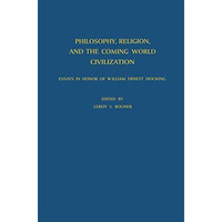 Philosophy, Religion, and the Coming World Civilization: Essays in Honor of Will [Paperback]