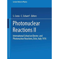 Photonuclear Reactions II: International School on Electro- and Photonuclear Rea [Paperback]