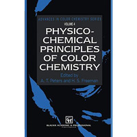 Physico-Chemical Principles of Color Chemistry: Volume 4 [Paperback]