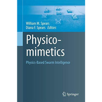 Physicomimetics: Physics-Based Swarm Intelligence [Hardcover]