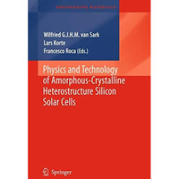 Physics and Technology of Amorphous-Crystalline Heterostructure Silicon Solar Ce [Paperback]