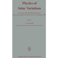 Physics of Solar Variations: Proceedings of the 14th ESLAB Symposium held in Sch [Paperback]