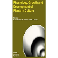 Physiology, Growth and Development of Plants in Culture [Paperback]