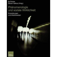 Ph?nomenologie und soziale Wirklichkeit: Entwicklungen und Arbeitsweisen [Paperback]