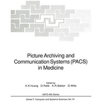 Picture Archiving and Communication Systems (PACS) in Medicine [Paperback]