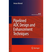 Pipelined ADC Design and Enhancement Techniques [Paperback]