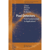 Pixel Detectors: From Fundamentals to Applications [Paperback]