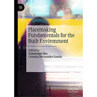 Placemaking Fundamentals for the Built Environment [Hardcover]