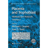 Placenta and Trophoblast: Methods and Protocols, Volume II [Paperback]