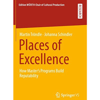 Places of Excellence: How Masters Programs Build Reputability [Paperback]