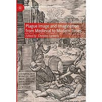 Plague Image and Imagination from Medieval to Modern Times [Hardcover]