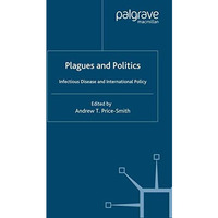 Plagues and Politics: Infectious Disease and International Policy [Paperback]