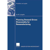 Planning Demand-Driven Disassembly for Remanufacturing [Paperback]