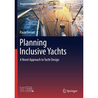 Planning Inclusive Yachts: A Novel Approach to Yacht Design [Paperback]