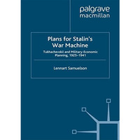 Plans for Stalin's War-Machine: Tukhachevskii and Military-Economic Planning, 19 [Hardcover]