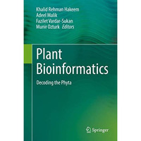 Plant Bioinformatics: Decoding the Phyta [Hardcover]