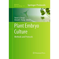 Plant Embryo Culture: Methods and Protocols [Paperback]