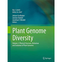 Plant Genome Diversity Volume 2: Physical Structure, Behaviour and Evolution of  [Paperback]