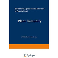 Plant Immunity: Biochemical Aspects of Plant Resistance to Parasitic Fungi [Paperback]